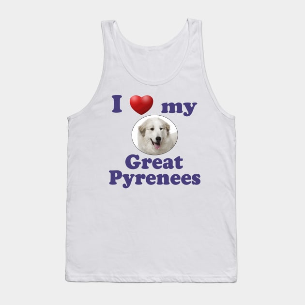 I Love My Great Pyrenees Tank Top by Naves